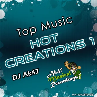 Hot Creations 1 by DJ Ak47