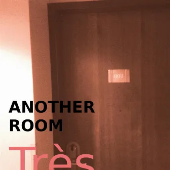 Another Room by Tres