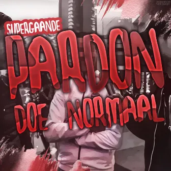 Pardon Doe Normaal by Supergaande