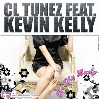 Be My Lady (feat. Kevin Kelly) by CL TuneZ