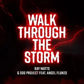 Walk Through the Storm by SOS Project