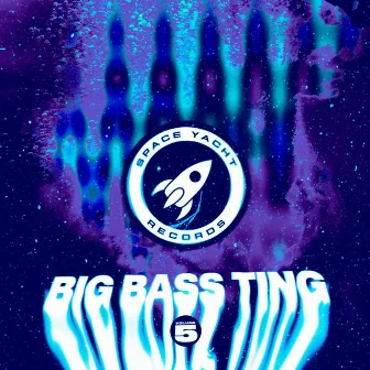 Big Bass Ting Vol. 5 by Space Yacht