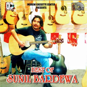 Best of Sunil Bardewa by Sunil Bardewa