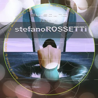 eli.sound Presents: Stefano Rossetti From ITALY by Stefano Rossetti