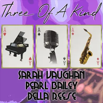 Three of a Kind: Sarah Vaughan, Pearl Bailey, Della Reese by Della Reese