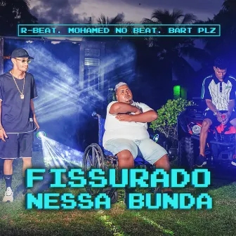 Fissurado Nessa Bunda by Mohamed No Beat