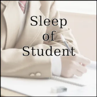 Music for Sleep of a Student by Sleep Music Laboratory