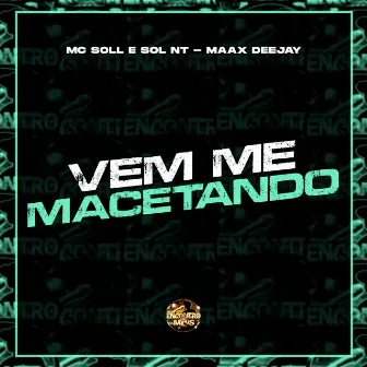 Vem Me Macetando by MC SOL