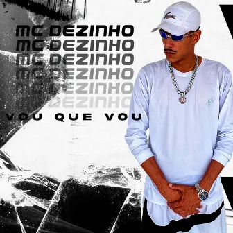 Vou Que Vou by Mc Dezinho