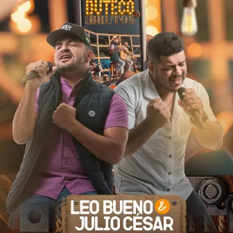 Buteco dos Brutos 2 - Parte 3 (Ao Vivo) by Leo Bueno e Julio Cesar