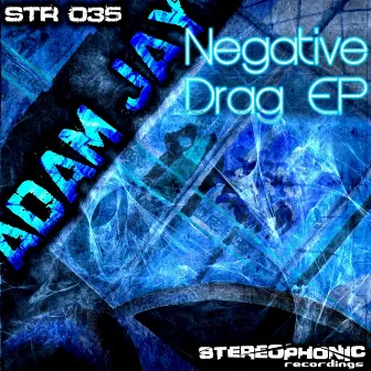 Negative Drag EP by Adam Jay