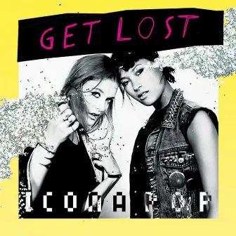 Get Lost by Icona Pop