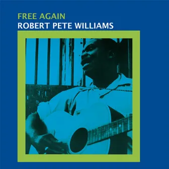 Free Again by Robert Pete Williams