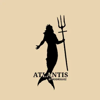 ATLANTIS by Rodriguez by Rodriguez