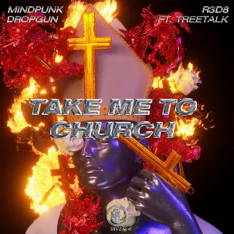 Take Me To Church by Mindpunk