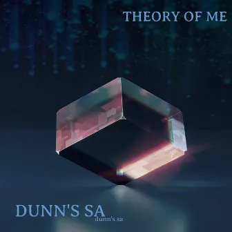 Theory of Me by Dunn's SA