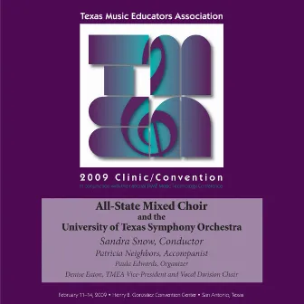 2009 Texas Music Educators Association (TMEA): All-State Mixed Choir with the University of Texas Symphony Orchestra by Sandra Snow