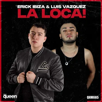 La Loca! by Erick Ibiza