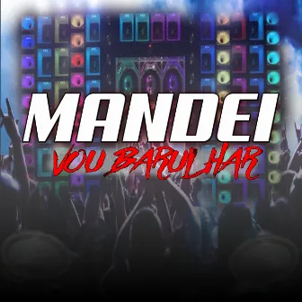 Mandei Vou Barulha by Mc 2P