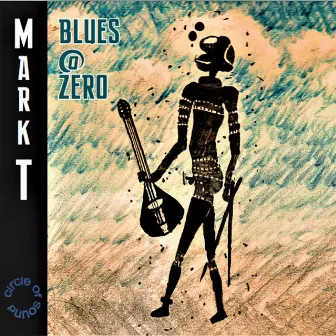 Blues At Zero by Mark T.