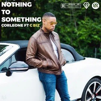 Nothing To Something by Corleone