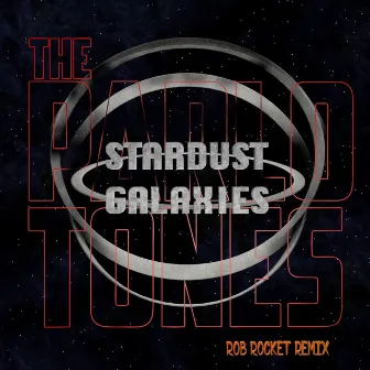 Stardust Galaxies (Rob Rocket Remix) by The Parlotones