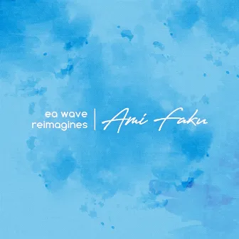 EA Wave reimagines Ami Faku by EA WAVE