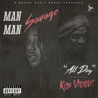 All Day (feat. ManMan Savage & Rob Vicious) by R Baron