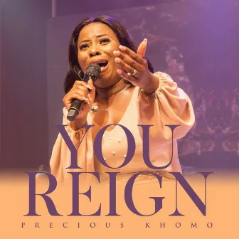 You Reign by Precious Khomo