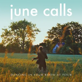 Dancing In Your Room At Four by June Calls