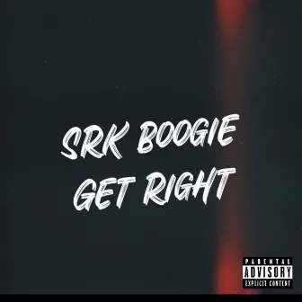 Get Right by SRK Boogie