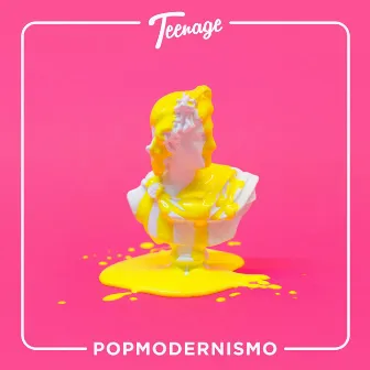 Popmodernismo by Teenage