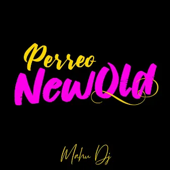 Perreo NewOld by Mahu DJ