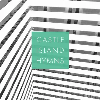 Castle Island Hymns by Castle Island Hymns