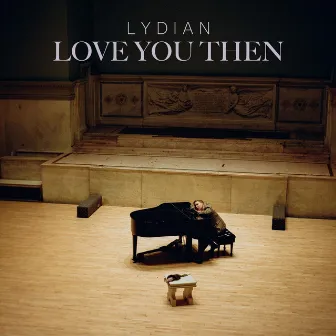 Love You Then (Live) by Lydian