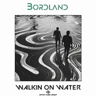 Walkin On Water by Bordland