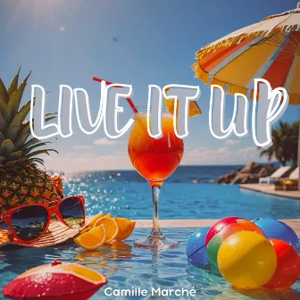 Live It Up by Camille Marché