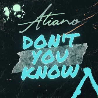 Don't You Know by Atiano