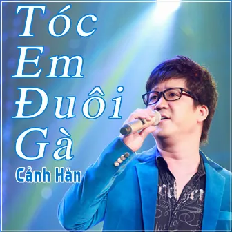 Tóc Em Đuôi Gà by Cảnh Hàn