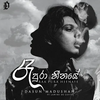 Raa Pura Heenaye by Dasun Madushan