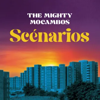 Scénarios (Live) by The Mighty Mocambos