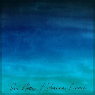 Sea Notes by Joanna Finnis