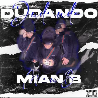 Dudando by Mian B