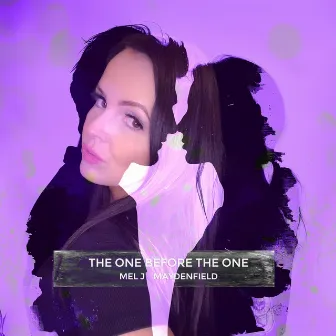 The One Before The One by Mel J