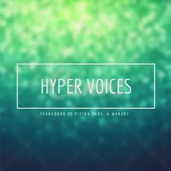 Hypervoices by Sean&Bobo