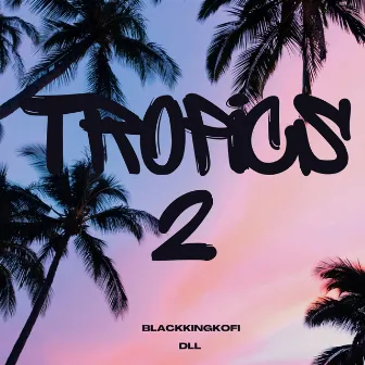 Tropics 2 (Instrumental) by 