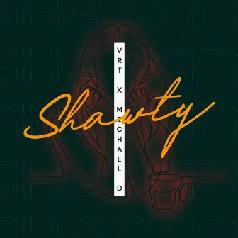 Shawty by VRT