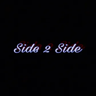 Side 2 Side by Mayg4e