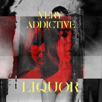 Liquor by Very Addictive