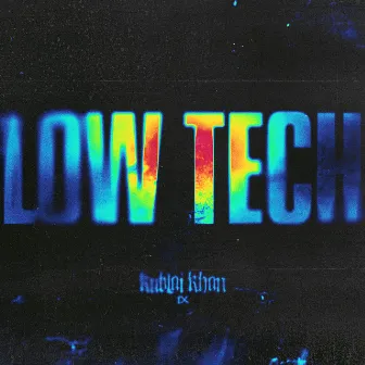 Low Tech by Kublai Khan TX